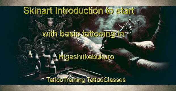 Skinart Introduction to start with basic tattooing in Higashiikebukuro | #TattooTraining #TattooClasses #SkinartTraining-Japan