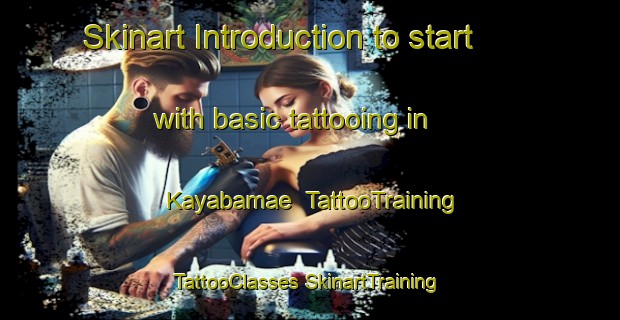 Skinart Introduction to start with basic tattooing in Kayabamae | #TattooTraining #TattooClasses #SkinartTraining-Japan