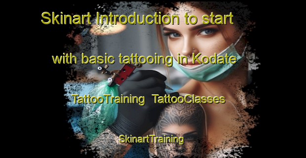 Skinart Introduction to start with basic tattooing in Kodate | TattooTraining | TattooClasses | SkinartTraining-Japan
