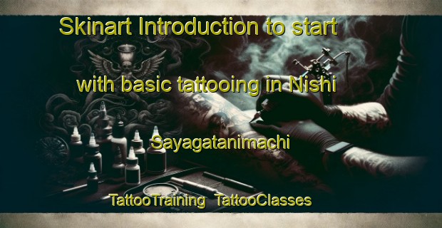 Skinart Introduction to start with basic tattooing in Nishi Sayagatanimachi | TattooTraining | TattooClasses | SkinartTraining-Japan