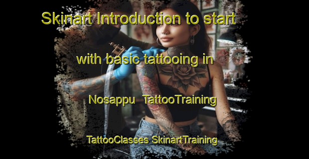 Skinart Introduction to start with basic tattooing in Nosappu | #TattooTraining #TattooClasses #SkinartTraining-Japan