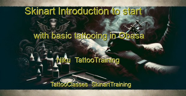 Skinart Introduction to start with basic tattooing in Obasa Niku | TattooTraining | TattooClasses | SkinartTraining-Japan