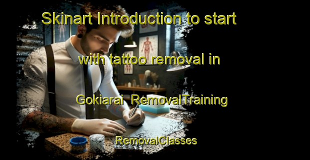 Skinart Introduction to start with tattoo removal in Gokiarai | RemovalTraining | RemovalClasses | SkinartTraining-Japan