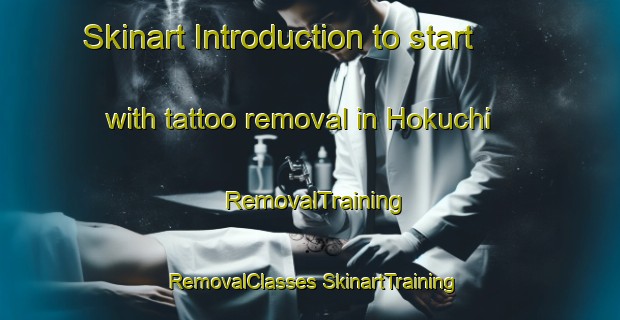 Skinart Introduction to start with tattoo removal in Hokuchi | #RemovalTraining #RemovalClasses #SkinartTraining-Japan