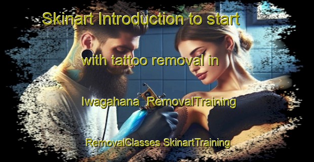 Skinart Introduction to start with tattoo removal in Iwagahana | #RemovalTraining #RemovalClasses #SkinartTraining-Japan