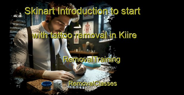 Skinart Introduction to start with tattoo removal in Kiire | RemovalTraining | RemovalClasses | SkinartTraining-Japan