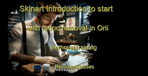 Skinart Introduction to start with tattoo removal in Orii | RemovalTraining | RemovalClasses | SkinartTraining-Japan
