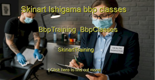 Skinart Ishigama bbp classes | BbpTraining | BbpClasses | SkinartTraining-Japan