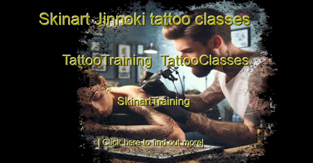 Skinart Jinnoki tattoo classes | TattooTraining | TattooClasses | SkinartTraining-Japan