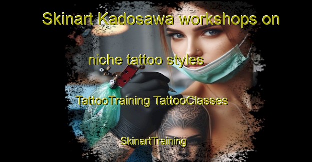 Skinart Kadosawa workshops on niche tattoo styles | #TattooTraining #TattooClasses #SkinartTraining-Japan