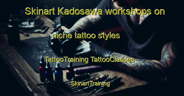 Skinart Kadosawa workshops on niche tattoo styles | #TattooTraining #TattooClasses #SkinartTraining-Japan