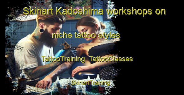 Skinart Kadoshima workshops on niche tattoo styles | TattooTraining | TattooClasses | SkinartTraining-Japan