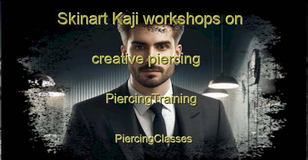 Skinart Kaji workshops on creative piercing | #PiercingTraining #PiercingClasses #SkinartTraining-Japan