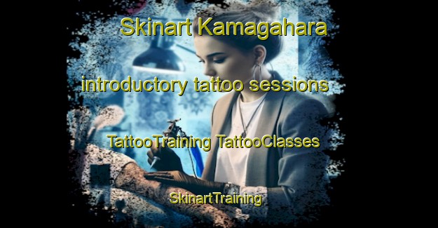 Skinart Kamagahara introductory tattoo sessions | #TattooTraining #TattooClasses #SkinartTraining-Japan