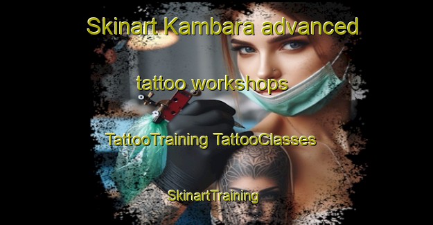 Skinart Kambara advanced tattoo workshops | #TattooTraining #TattooClasses #SkinartTraining-Japan