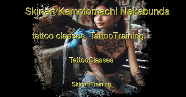 Skinart Kamotomachi Nakabunda tattoo classes | TattooTraining | TattooClasses | SkinartTraining-Japan