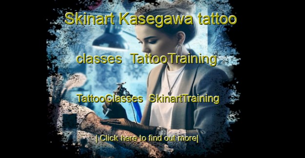 Skinart Kasegawa tattoo classes | TattooTraining | TattooClasses | SkinartTraining-Japan