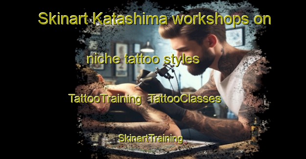 Skinart Katashima workshops on niche tattoo styles | TattooTraining | TattooClasses | SkinartTraining-Japan