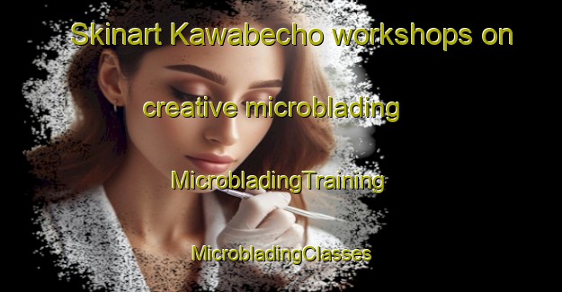 Skinart Kawabecho workshops on creative microblading | #MicrobladingTraining #MicrobladingClasses #SkinartTraining-Japan