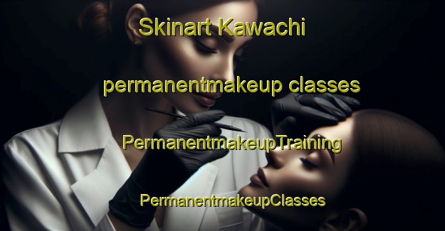 Skinart Kawachi permanentmakeup classes | #PermanentmakeupTraining #PermanentmakeupClasses #SkinartTraining-Japan