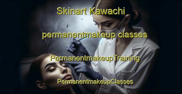 Skinart Kawachi permanentmakeup classes | #PermanentmakeupTraining #PermanentmakeupClasses #SkinartTraining-Japan