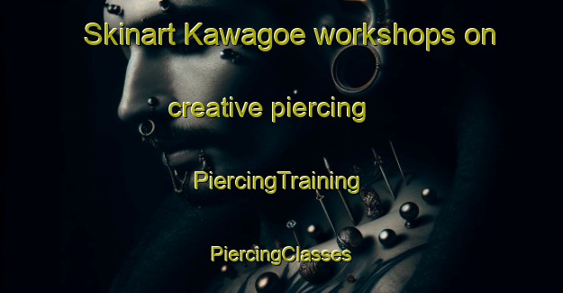 Skinart Kawagoe workshops on creative piercing | #PiercingTraining #PiercingClasses #SkinartTraining-Japan