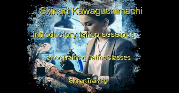 Skinart Kawaguchimachi introductory tattoo sessions | #TattooTraining #TattooClasses #SkinartTraining-Japan