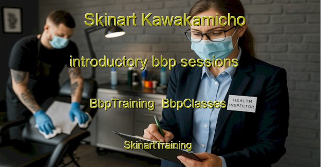 Skinart Kawakamicho introductory bbp sessions | BbpTraining | BbpClasses | SkinartTraining-Japan