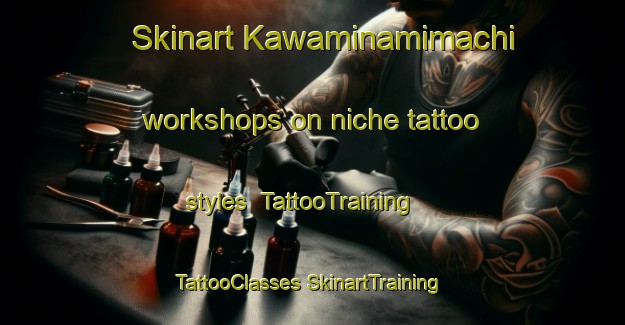 Skinart Kawaminamimachi workshops on niche tattoo styles | #TattooTraining #TattooClasses #SkinartTraining-Japan