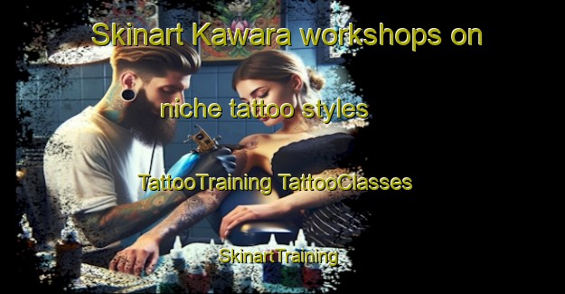 Skinart Kawara workshops on niche tattoo styles | #TattooTraining #TattooClasses #SkinartTraining-Japan