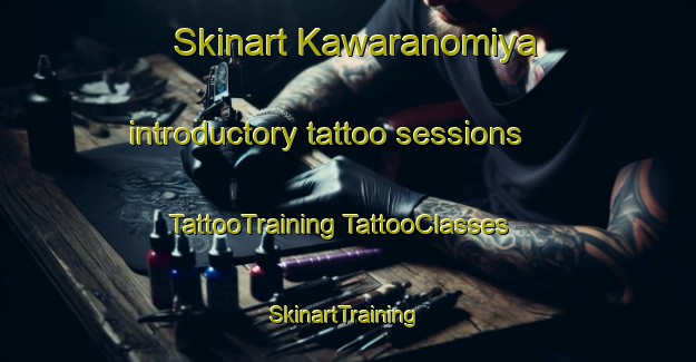 Skinart Kawaranomiya introductory tattoo sessions | #TattooTraining #TattooClasses #SkinartTraining-Japan