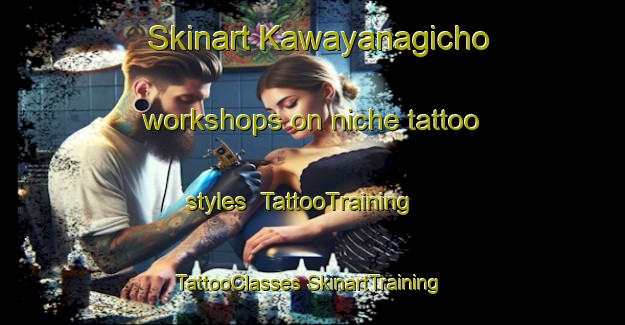 Skinart Kawayanagicho workshops on niche tattoo styles | #TattooTraining #TattooClasses #SkinartTraining-Japan