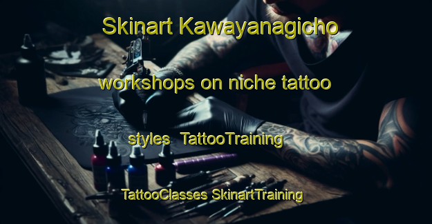 Skinart Kawayanagicho workshops on niche tattoo styles | #TattooTraining #TattooClasses #SkinartTraining-Japan