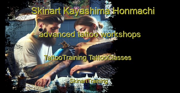 Skinart Kayashima Honmachi advanced tattoo workshops | #TattooTraining #TattooClasses #SkinartTraining-Japan