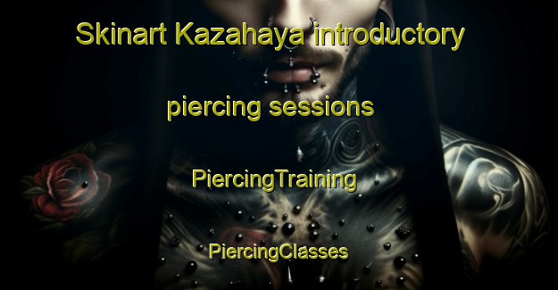 Skinart Kazahaya introductory piercing sessions | #PiercingTraining #PiercingClasses #SkinartTraining-Japan