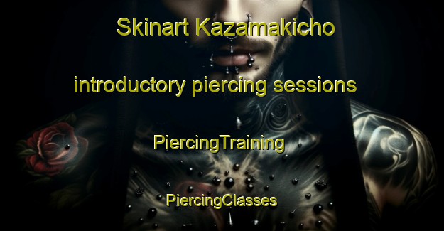 Skinart Kazamakicho introductory piercing sessions | #PiercingTraining #PiercingClasses #SkinartTraining-Japan