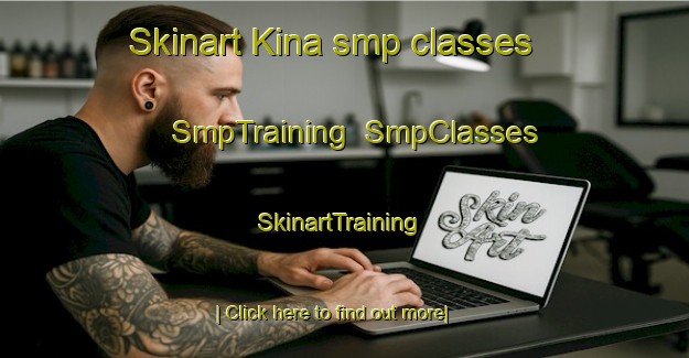 Skinart Kina smp classes | SmpTraining | SmpClasses | SkinartTraining-Japan