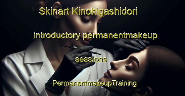 Skinart Kinohigashidori introductory permanentmakeup sessions | PermanentmakeupTraining | PermanentmakeupClasses | SkinartTraining-Japan
