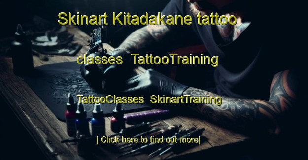 Skinart Kitadakane tattoo classes | TattooTraining | TattooClasses | SkinartTraining-Japan