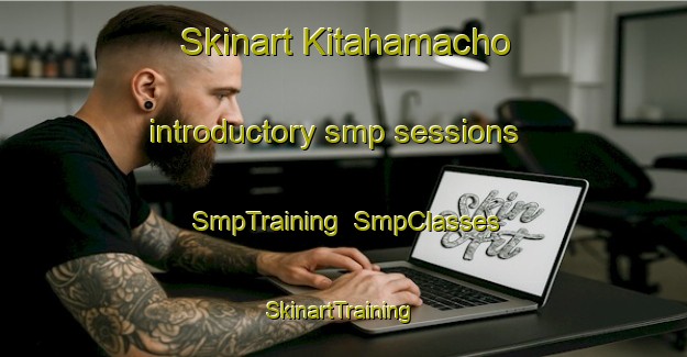 Skinart Kitahamacho introductory smp sessions | SmpTraining | SmpClasses | SkinartTraining-Japan