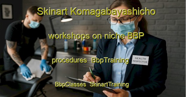 Skinart Komagabayashicho workshops on niche BBP procedures | BbpTraining | BbpClasses | SkinartTraining-Japan
