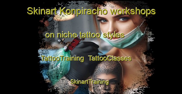 Skinart Konpiracho workshops on niche tattoo styles | TattooTraining | TattooClasses | SkinartTraining-Japan