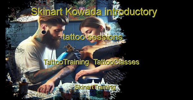 Skinart Kowada introductory tattoo sessions | TattooTraining | TattooClasses | SkinartTraining-Japan