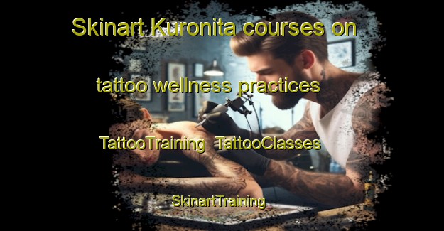 Skinart Kuronita courses on tattoo wellness practices | TattooTraining | TattooClasses | SkinartTraining-Japan