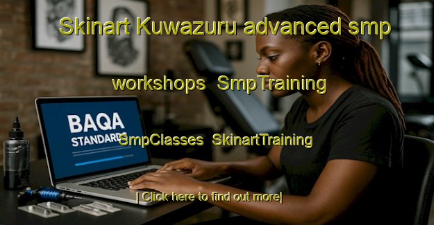 Skinart Kuwazuru advanced smp workshops | SmpTraining | SmpClasses | SkinartTraining-Japan