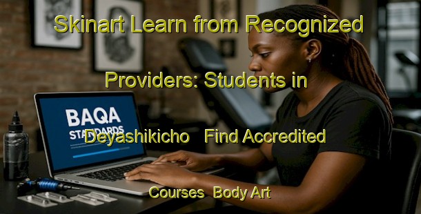 Skinart Learn from Recognized Providers: Students in Deyashikicho - Find Accredited Courses | Body Art Qualification Authority | BAQA-Japan
