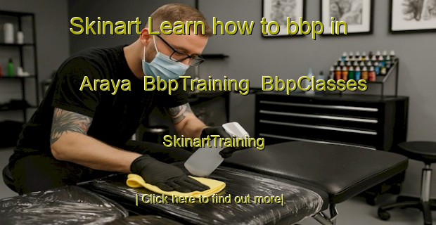 Skinart Learn how to bbp in Araya | BbpTraining | BbpClasses | SkinartTraining-Japan
