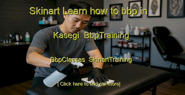 Skinart Learn how to bbp in Kasegi | BbpTraining | BbpClasses | SkinartTraining-Japan