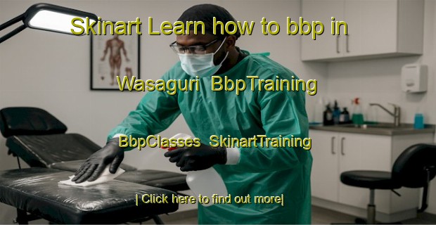 Skinart Learn how to bbp in Wasaguri | BbpTraining | BbpClasses | SkinartTraining-Japan