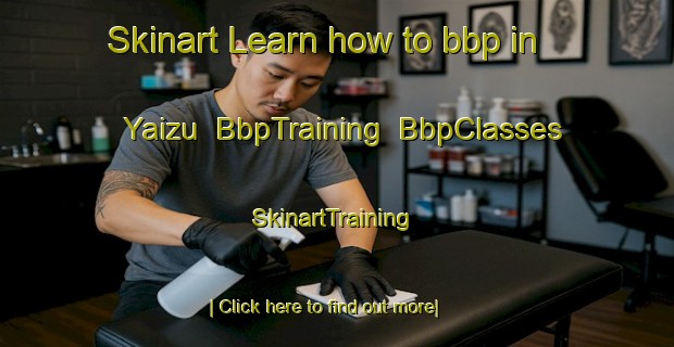 Skinart Learn how to bbp in Yaizu | BbpTraining | BbpClasses | SkinartTraining-Japan